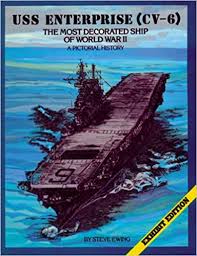 Dictionary of american naval fighting ships. Uss Enterprise Cv 6 The Most Decorated Ship Of World War Ii A Pictorial History Steve Ewing 9780933126244 Amazon Com Books