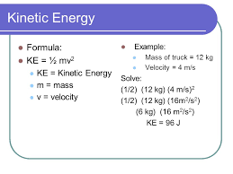 An object in motion has the ability to do work and thus can be said to have energy. What Is The Formula Of Kinetic Energy