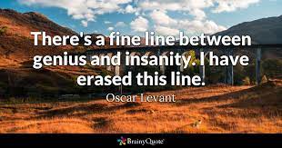 Oscar Levant There S A Fine Line Between Genius And