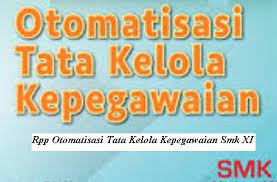 Check spelling or type a new query. Download Rpp Mata Pelajaran Otomatisasi Tata Kelola Kepegawaian Smk Kelas Xi Xii Jurusan Perkantoran Atau Otkp K13 Revisi 2017 2018 Rpp 1 Lembar Download Rpp Smk Kurikulum 2013 Revisi 2017 2018 2019 2020 2021 1 Lembar Daring
