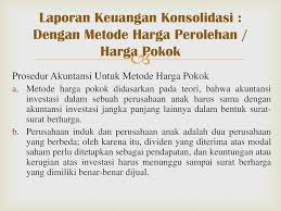 Pertama, laporan ini harus memiliki rincian dari jumlah pendapatan dan pengeluaran bulanan. Laporan Keuangan Konsolidasi Metode Harga Perolehan Ppt Download