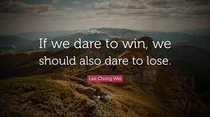 'india's cwg badminton mixed team gold points to power shift'. Lee Chong Wei Quote If We Dare To Win We Should Also Dare To Lose