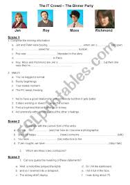 But when the three male invitees drop out at the last moment, jen is forced to call upon moss, roy, and richmond. The It Crowd Dinner Party Esl Worksheet By Nanadia