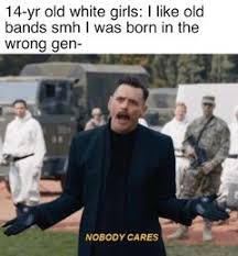 The nobody (or no one) meme is both versatile and hilarious. Nobody Cares Meming Wiki