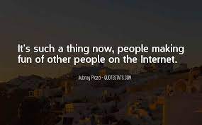 Top 58 Quotes About Making Fun Of People Famous Quotes Sayings About Making Fun Of People