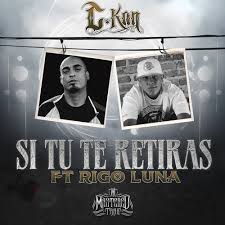 José luis maldonado ramos (b. Stream Si Tu Te Retiras Ft Rigo Luna By C Kan Listen Online For Free On Soundcloud