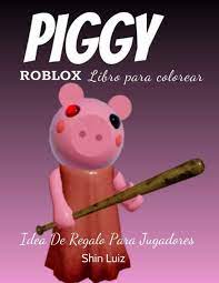Roblox coloring book premium coloring book. Piggy Roblox Libro Para Colorear Idea De Regalo Para Jugadores Amazon Es Luiz Shin Libros