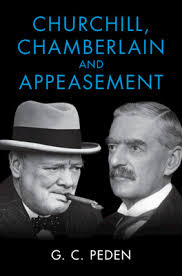 Churchill, Chamberlain and Appeasement by George C. Peden