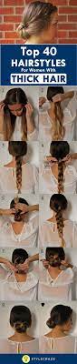 One Of The Many Perks Of Having Thick Hair Is That We Can Try Out Different Hairstyles Given Here Are The 40 5 Minute Hairstyles Hair Styles Thick Hair Styles