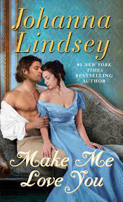 Beginning with her first historical romance published in 1977, lindsey's. Make Me Love You Book By Johanna Lindsey Official Publisher Page Simon Schuster