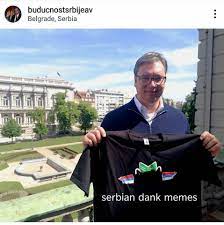 The best memes from instagram, facebook, vine, and twitter about serbian. Serbian Dank Memes Home Facebook