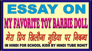 Online course for hindi language for kids. Essay On My Favourite Toy Barbie Doll In Hindi For School Kids By Hindi Tube Rohit Youtube