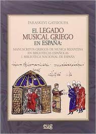 Encuentra las mejores rutas en griegos, aragón (españa). Amazon Com El Legado Musical Griego En Espana Manuscritos Griegos De Musica Bizantina En Bibliotecas Espanolas I Biblioteca Nacional De Espana Patrimonio Musical Spanish And Greek Edition 9788433857750 Gatsioufa Paraskevi Books