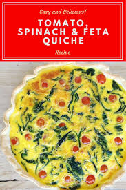 Easy Tomato Spinach And Feta Quiche White Camellias Quiche Recipes Quiche Recipes Easy Recipes