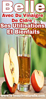 Belle Avec Du Vinaigre De Cidre Ses Utilisations Et Bienfaits Vinaigre Cidre Health Health Beauty Beauty Hacks