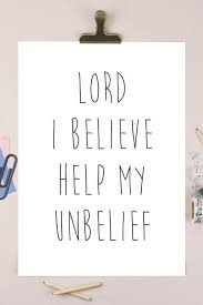 A4 Lord I Believe Help My Unbelief Bible Verse Print Cheerfully Given Christian Prints Bible Verse Prints Christian Encouragement
