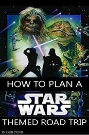 How To Plan A Star Wars Themed Road Trip Disney Road Trip Star Wars Travel Road Trip