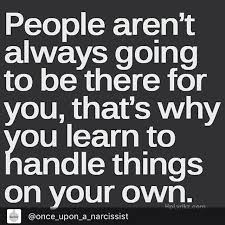 Don T Depend On Others For Anything Independantwoman Peoplejustletyoudown Allmouthnnothinelse Dono Self Sufficient Quotes Inspirational Quotes Funny Quotes