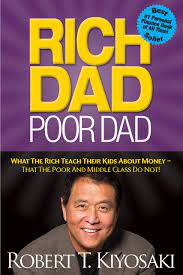 Assets can be a business, real estate, paper assets like stocks, bonds etc. Rich Dad Poor Dad What The Rich Teach Their Kids About Money That The Poor And Middle Class Do Not Kiyosaki Robert T 9781612680002 Amazon Com Books
