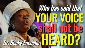 Who has said that your voice shall not be heard? by Dr. Becky Paul Enenche