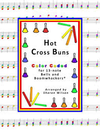 In these links you can learn or review them: Hot Cross Buns For 13 Note Bells And Boomwhackers With Color Coded Notes By Traditional Digital Sheet Music For Score Set Of Parts Download Print S0 408513 Sheet Music Plus