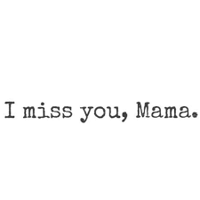 I Miss You Mama Photos Facebook If love is a sweet flower, then my mother is that sweet flower of love. i miss you mama photos facebook