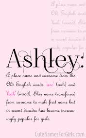 Ashley Baby Girl Names And Meaning Cute Names For Girls Girl Names With Meaning Names With Meaning Baby Girl Names