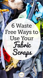 6 Waste Free Ways To Use Quilt Scraps National Quilters Circle Scrap Fabric Projects Fabric Scraps Leftover Fabric
