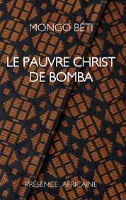 Ville cruelle d'eza boto ville cruelle écrit par beti mongo : Le Pauvre Christ De Bomba Presence Africaine Editions