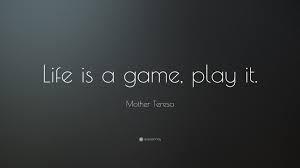 Quotes About Life Is A Game 279 Quotes