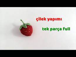 amigurumi el orgusu cilek anahtarlik yapimi tek parca full youtube 2020 cilek amigurumi tek parca