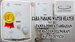 If a gas water heater isn't heating, a common problem is usually that the pilot light has gone out. Cara Pasang Water Heater Hemat Safety Dan Recomended Youtube