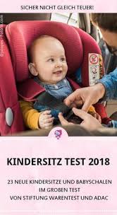 Neuer Kindersitz Test 2018 Von Adac Stiftung Warentest Welcher Kindersitz Ist Der Beste Kindersitz Test Kindersitz Autositz Test