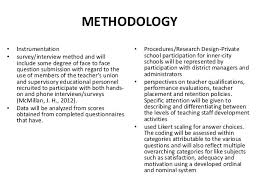 A descriptive research methodology was used for this study. Organizing Your Social Sciences Research Paper 6 The Methodology