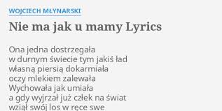 Let us know what's wrong with this preview of nie ma jak u mamy by magdalena witkiewicz. Nie Ma Jak U Mamy Lyrics By Wojciech Mlynarski Ona Jedna Dostrzegala W