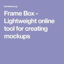 Frame Box Mock Up Tool Online Tools Mockup Tools