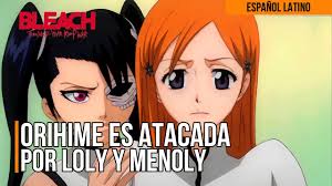 Orihime es Atacada por Loly y Menoly | Español Latino - YouTube