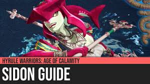 Discover the best of sidon so you can plan your trip right. Hyrule Warriors Age Of Calamity Sidon Guide