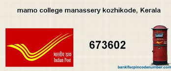 Mukkam, 1st february 2012 onwards. Postal Pin Code Number Of Mamo College Manassery Kozhikode Kerala