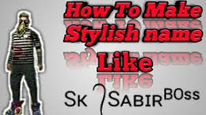 Free fire is the ultimate survival shooter game available on mobile. How To Make Stylish Name Like Sk Sabir Boss Sk Sabir Boss Stylish Name Gamer Aadil Youtube