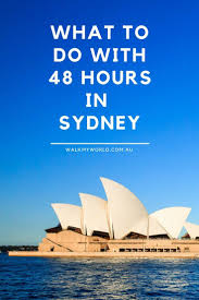 Sydney Itinerary 2 Days How To See The Best Of The City From A Local Walk My World Australia Travel Oceania Travel Australia Travel Guide