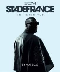 SDM en concert à Saint Denis (STADE DE FRANCE) – 27 mai 2027 — InfoConcert