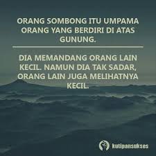 Hai Orang Sombong Kata Kata Indah Kata Kata Motivasi Motivasi