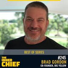 The Inner Chief: 245. Best of Series: Brad Gordon, Co-Founder of Big  Yellow,