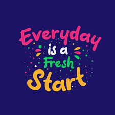 Inspirational Motivation Quotes Everyday Is A Fresh Start Motivational Quotes Motivatinal Quotes Make Me Happy Quotes