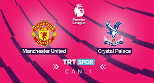 Bu değişim spor medyasında dünyada yaşanan değişimin ülkemize yansıması olarak görülen en somut gelişme olarak yorumlanabilir. Trt Spor On Twitter Canli Ingiltere Premier Lig 3 Hafta Manchester United Crystal Palace Maci Trtspor Da Basladi Https T Co Vhxqdkhmjp Https T Co C9srzaj6t9