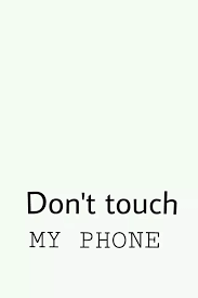 Blue pink and touch image lockscreen in 2019 dont. Don T Touch My Phone On We Heart It Dont Touch My Phone Wallpapers Funny Phone Wallpaper Iphone Wallpaper