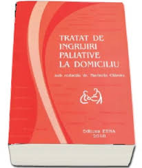 Tratat De Ingrijiri Paliative La Domiciliu Sub Redactia Dr Marinela Olaroiu 135 00 Lei Librariaonline Ro
