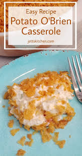 Frzn potatoes o' brien, 10 3/4 ounce cream of. Cheesy O Brien Potato Casserole Easy Recipe Jett S Kitchen