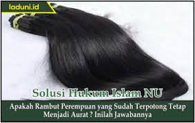 Perempuan identik sebagai makhluk yang emosional dan baperan. Apakah Rambut Perempuan Yang Sudah Terpotong Tetap Menjadi Aurat Inilah Jawabannya Wanita Laduni Id